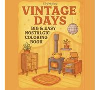 Vintage Days: Big & Easy Nostalgic Coloring Book for Adults: Retro Vintage Objects & Memories • Large-Print Simple Designs for Relaxation