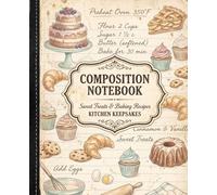 Vintage Dessert Composition Notebook: Cute Pastry-Themed College Ruled Baking Aesthetic Diary for Culinary Students & Home Bakers