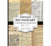 Vintage Dictionary Scrapbook Paper 8.5” x 11”: Old Pages Craft Paper Pad, 6 Designs, 12 Double Sided Sheets, For Scrapbooking Journaling And Mixed Media