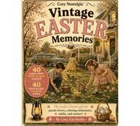 Vintage Easter Memories: Large Print Word Search Puzzles for Adults and Seniors with 40 Bold & Easy Vintage Coloring Pages Inspired by Easter Memories from the 1950s-1970s (Cozy Nostalgia™ Series)