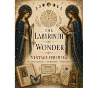 Vintage Ephemera cut-out collage, Journaling, Papercraft: The Labirinth of Wonder (The Paper Treasury Collection)