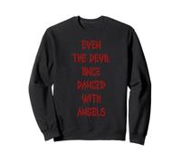 Vintage even the devil once danced with angels Sweatshirt