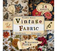 Vintage Fabric Scrapbook Paper: 24 Double-Sided Sheets with 12 Textile-Inspired Designs for Mixed Media, Collages, Junk Journals, Card Making & DIY Projects