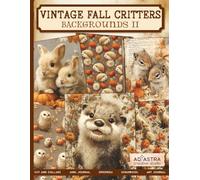 VINTAGE FALL CRITTERS BAKCGROUNDS II: For Junk Journals, Scrapbook, Ephemera Cut And Collage And More