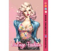 Vintage Fashion Coloring Book: Retro Style Coloring Pages, 40 Fabulous of Fashion Illustration Vintage, 8.5 x 11”, Beautiful Grayscale