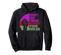 Vintage Fight For Those Without Your Privilege Pullover Hoodie