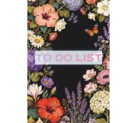 Vintage Floral Border To Do List Planner: 6x9 Inch Daily Task Organizer (86 Pages) - Rich Botanical Aesthetic Notebook for Priorities & Daily Productivity
