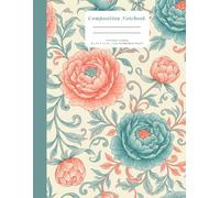 Vintage Floral Composition Notebook | 120 numbered pages | 8.5 in x 11 in: Coral and Teal Peonies Design