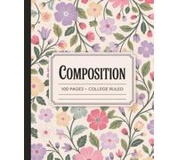Vintage Floral Composition Notebook: College Rules 100 Pages, Cute Aesthetic Pastel Flower Journal for School and Journaling, 7.5 x 9.25 Inch, ... and College Students (The Meadow Collection)
