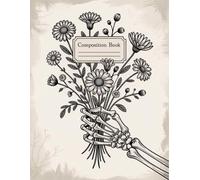 Vintage Floral Human Anatomy Notebook: 120 Pages Composition Book, with Childrenstorybook Cover Design, perfect for Ideas, School Notes, Drawing, ... Book, with Childrenstorybook Cover Design, p