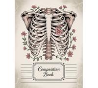 Vintage Floral Human Anatomy Notebook: 120 Pages Composition Book, with Cutest Cover Design, ideal for Creative Writing, Ideas, Students, Teachers, ... ideal for Creative Writing, Ideas, Stude