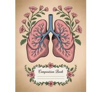 Vintage Floral Human Anatomy Notebook: 120 Pages, with Cutest Cover Design, perfect for School Notes, Drawing, Kids, Teens, Back to School gifts120 ... Drawing, Kids, Teens, Back to School gifts