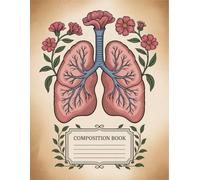 Vintage Floral Human Anatomy Notebook: 120 Pages, with Warmcozy Cover Design, designed for Ideas, School Notes, Women, Teachers, Kids, Back to School ... School Notes, Women, Teachers, Kids, Back