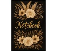Vintage Floral Notebook - 96 Lined Pages for Writing, Journaling & Everyday Notes: Elegant Black & Sepia Rose Journal - Classic Aesthetic with Gold ... for Women, Students & Creative Writers