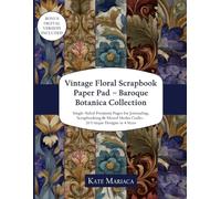 Vintage Floral Scrapbook Paper Pad - Baroque Botanica Collection: Single-Sided Premium Pages for Journaling, Scrapbooking & Mixed Media Crafts - 20 Unique Designs in 4 Sizes