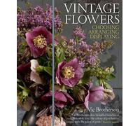 [(Vintage Flowers : Choosing, Arranging, Displaying)] [By (author) Vic Brotherson] published on (September, 2011)