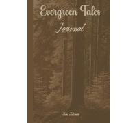 VINTAGE FOREST THEME EVERGREEN TALES JOURNAL FOR YOUR THOUGHTS, DREAMS AND MEMORIES: For Teens and Adults