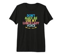 Vintage Funny Don't Make Me Use My Lunch Lady Voice Premium T-Shirt