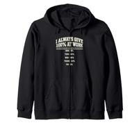 Vintage funny office humor saying I always give 100% at work Zip Hoodie