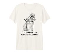 Vintage Funny Raccoon It is Garbage Can Not Garbage Cannot Premium T-Shirt