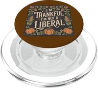 Vintage Funny Saying Thankful I'm Not A Liberal PopSockets PopGrip for MagSafe