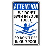 Vintage Funny Tin Signs Attention We Don't Swim In Your Tolet So Don't Pee In Our Pool Sign for Home Swimming Pool Yard Outdoor Wall Decor 12x8 inch