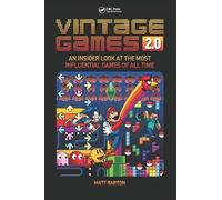 Vintage Games 2.0: An Insider Look at the Most Influential Games of All Time