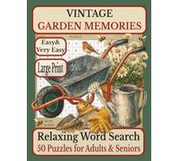 Vintage Garden Memories Relaxing Word Search: 50 Large Print Easy & Very Easy Puzzles for Adults & Seniors: Gentle Memory Activities for Dementia, ... Support, Relaxation & Confidence Building