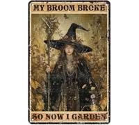 Vintage Gardener My Broom Broke So Now I Garden Retro Witch Wall Decor Nostalgic Art Funny Poster Outdoor Store Cafe Garden Plaque Pubs Yard Outdoor Farm Farmhouse Tin Sign 8x12 Inch