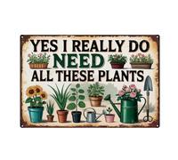 Vintage Gardening Tin Sign - "Yes I Really Do Need All These Plants" 8x12 Inch Decorative Sign for Home, Garden, Greenhouse, Yard & Indoor Decor