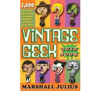 Vintage Geek: The Quiz Book: Over 1000 intriguing questions and fascinating answers for nerds of all ages
