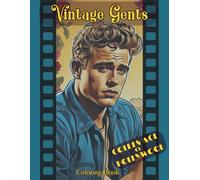 Vintage Gents - Golden Age of Hollywood Coloring Book: 32 Grayscale Images Celebrating Hollywood's Leading Men (Vintage Beauties & Gentlemen - Nostalgic Coloring Series)