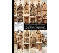 Vintage Gingerbread Houses Christmas Scrapbook and Junk Journal Decorative Craft Paper: 24 double-sided matte sheets of 8.5 x 8.5 inch 60lb (90gsm) ... background designs (4 of each design)