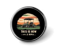 Vintage Golf Cart This Is How I Roll Round Brooch Metal Pin Badges Fashion Lapel Pins Jewellery Unisex