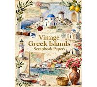 Vintage Greek Islands Scrapbook Papers: Santorini Villages, Blue Domes, Windmills, Sailing Boats, Olive Branches & Vintage Ephemera