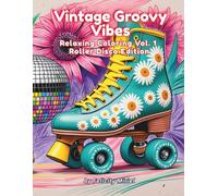 Vintage Groovy Vibes: Relaxing Coloring Vol. 1 Roller Disco Edition