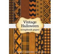 Vintage Halloween Scrapbook Paper: 26 Unique Double-Sided Patterned Craft Pages for Spooky DIY, Cardmaking, Junk Journals and Art Projects