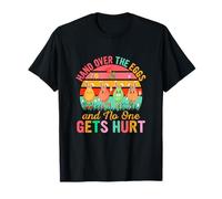 Vintage Handover The Eggs Easter Joke Hunting Colorful Eggs T-Shirt