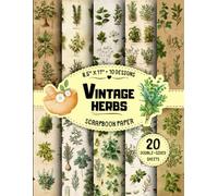 Vintage Herbs Scrapbook Paper: 10 Botanical Plant Designs, 20 Double-Sided Sheets for Crafting Projects, Card Making, Origami, Junk Journals & More | 8.5" x 11"