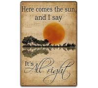 Vintage Here Come The Sun and I Say It's All Right Street Poster Metal Aluminium Tin Sign Wall Decor 8"x12"