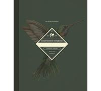 Vintage Hummingbird Composition Notebook: Modern Vintage Illustration, Elegant College Ruled Journal for Focused Achievers, Joyful Multitaskers, and Energetic Minds (Thoughtful Stationery Collection)