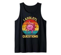 Vintage I Axolotl Questions Mexican Salamander Cute Axolotl Tank Top