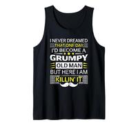Vintage I Never Dreamed That one Day I'd Become a Grumpy Fun Tank Top
