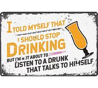 Vintage I Told Myself That I Should Stop Drinking Man Cave Bar Club Aluminum Tin Sign Metal Wall Art Decorations Iron Painting for Indoor Outdoor Home Decor Room Door Accessories Poster Housewarming