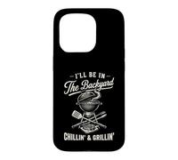 Vintage I'll Be In The Backyard Charcoal Grill Master Case for iPhone 15 Pro