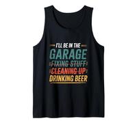 Vintage I'll Be in The Garage Drinking Beer Mechanic Car Guy Tank Top