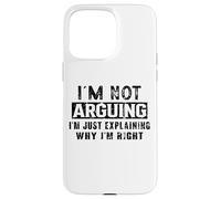 Vintage I'm Not Arguing Just Explaining Why I'm Right Case for iPhone 15 Pro Max