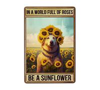 Vintage In A World Full Of Roses Be A Sunflower Metal Sign - Retro Sunflower Wall Decor for Bedroom Man Cave - Funny Animal Dog Metal Poster for Coffee Bar Home - Unique Wall Art Decor Gift 8x12 in