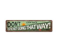 Vintage Inspiration Metal Tin Signs Motivation Street Signs Man Cave Home Coffee Bar Wall Decor - Don't Look Back You're Not Going That Way! 16 x 4 Inches
