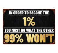 Vintage Inspirational Metal Tin Sign in Order to Become the 1% for Home Office Bathroom Classroom Gym Art Wall Decor 8x12 Inches